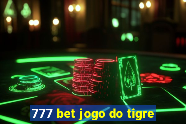 777 bet jogo do tigre